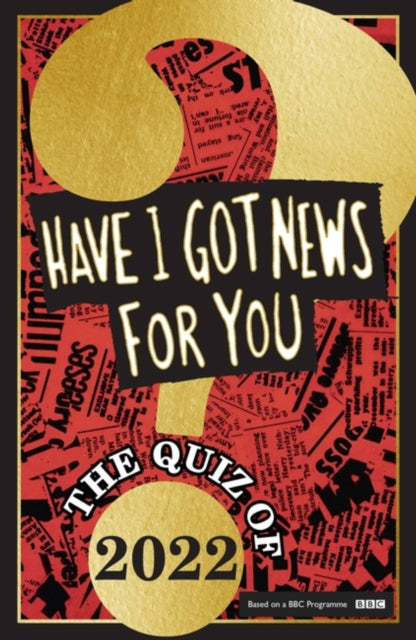 Book cover of: Have I Got News For You: The Quiz of 2022. By: Have I. Got News For You