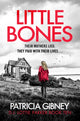 Book cover of: Little Bones. By: Patricia Gibney