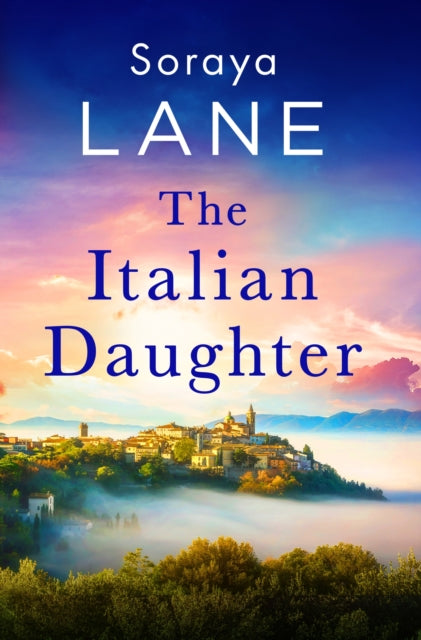Italian Daughter, A heartbreakingly beautiful love story spanning generations 9781408728659 Soraya Lane