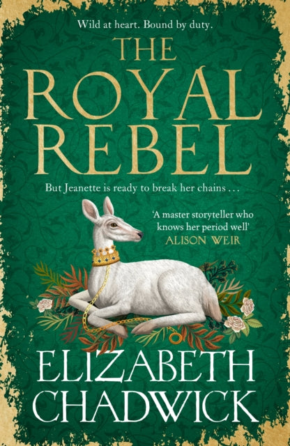 Royal Rebel, from the much-loved author of historical fiction comes a brand new tale of royalty, rivalry and resilience for 2024 9781408729823 Elizabeth Chadwick