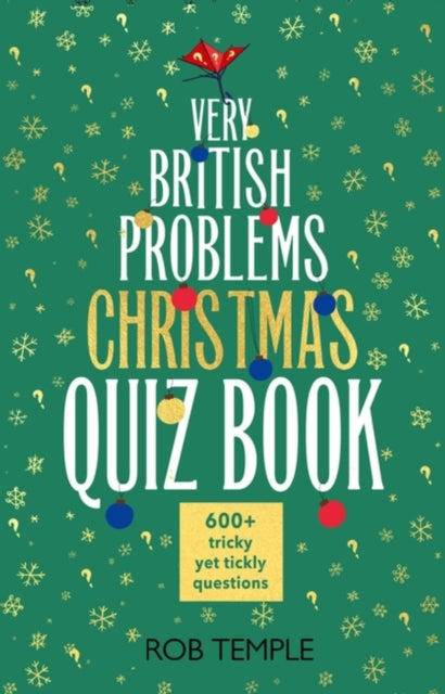 Very British Problems Christmas Quiz Book, 600+ fiendishly festive questions 9781408730676 Rob Temple