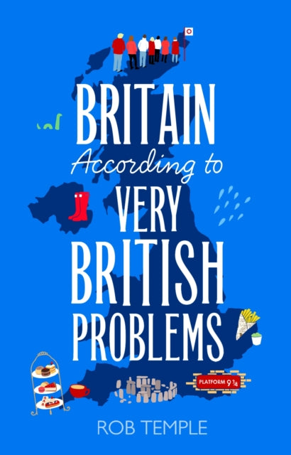 Britain According to Very British Problems, the new book from Britain's favourite humour brand 9781408733998 Rob Temple