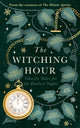 Witching Hour, From the creators of The Haunting Season and The Winter Spirits comes a spellbinding new collection of original haunted tales 9781408734667 Bridget Collins