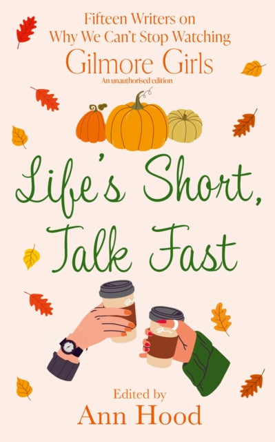 Book cover of: Life's Short, Talk Fast. By: Ann Hood