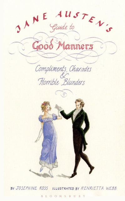 Book cover of: Jane Austen's Guide to Good Manners. By: Webb, Henrietta, Ross, Josephine