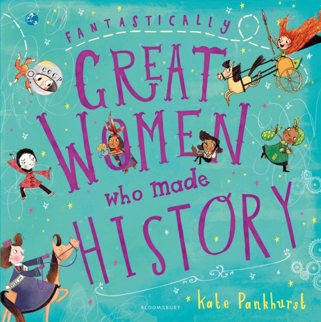 Book cover of: Fantastically Great Women Who Made History. By: Kate Pankhurst