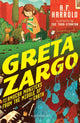 Book cover of: Greta Zargo and the Amoeba Monsters from the Middle of the Earth. By: Joe Todd-Stanton (illustrator) A.F. Harrold