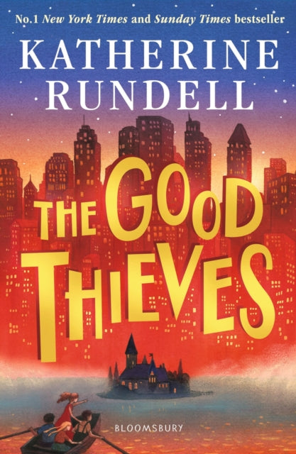 Good Thieves, From the author of the internationally bestselling phenomenon Impossible Creatures 9781408882658 Katherine Rundell