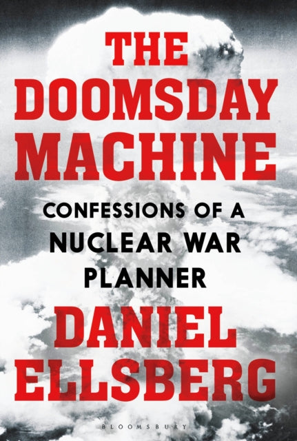 Doomsday Machine, Confessions of a Nuclear War Planner 9781408889282 Daniel Ellsberg