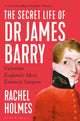 Book cover of: Secret Life of Dr James Barry. By: Rachel Holmes