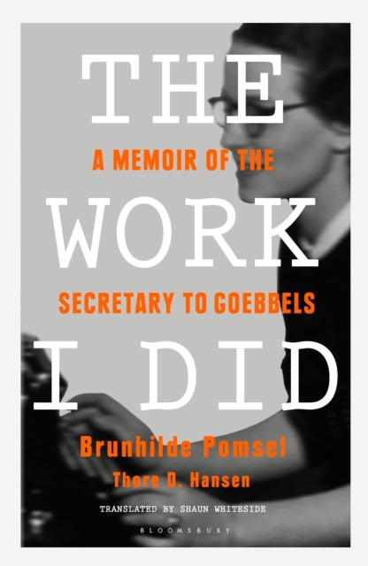Book cover of: Work I Did. By: Pomsel, Brunhilde, Hansen, Thore D.