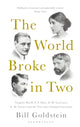 Book cover of: World Broke in Two. By: Bill Goldstein
