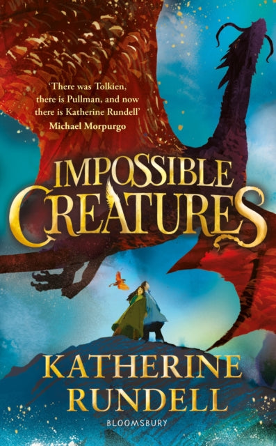 Impossible Creatures, 'There was Tolkien, there is Pullman and now there is Katherine Rundell' – Michael Morpurgo 9781408897416 Katherine Rundell