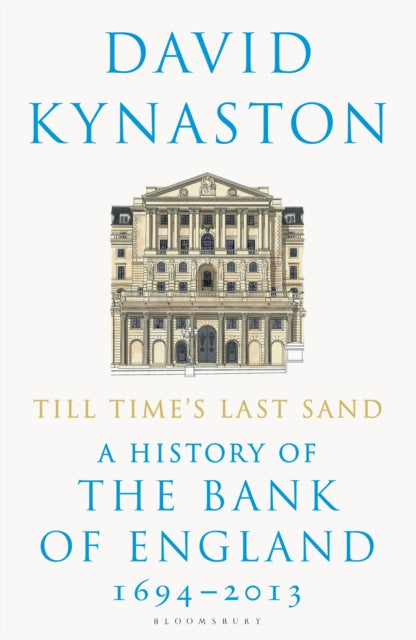Book cover of: Till Time's Last Sand. By: David Kynaston