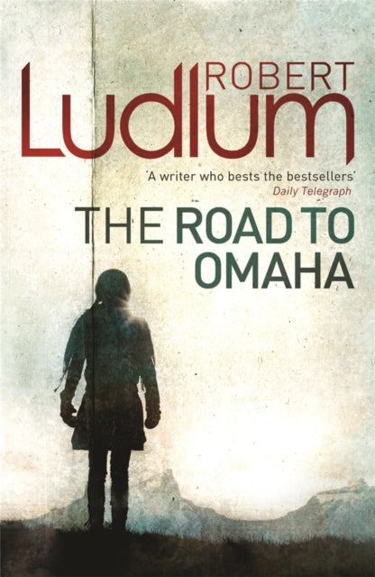 Book cover of: Road to Omaha. By: Robert Ludlum
