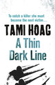 Book cover of: Thin Dark Line. By: Tami Hoag