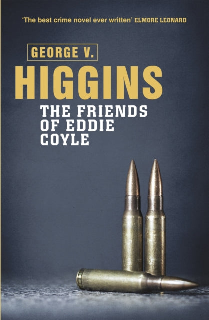 Book cover of: Friends of Eddie Coyle. By: George V. Higgins