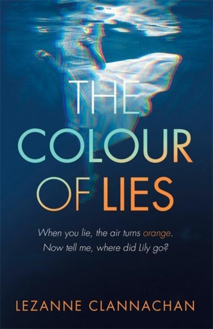 Book cover of: Colour of Lies. By: Lezanne Clannachan