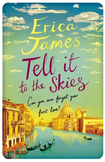 Book cover of: Tell It To The Skies. By: Erica James