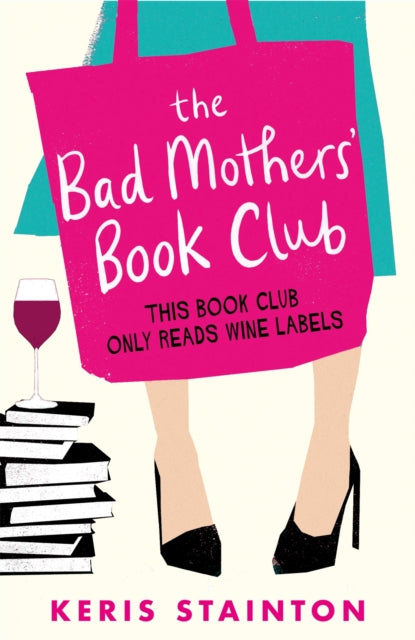 Book cover of: Bad Mothers' Book Club. By: Keris Stainton