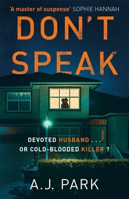Don't Speak, ‘A master of suspense’ Sophie Hannah 9781409187479 A. J. Park