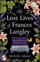 Lost Lives of Frances Langley, A timeless, heartbreaking and totally gripping story of love, redemption and hope 9781409195061 Michelle Adams