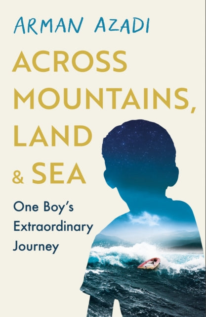 Book cover of: Across Mountains, Land and Sea. By: Arman Azad