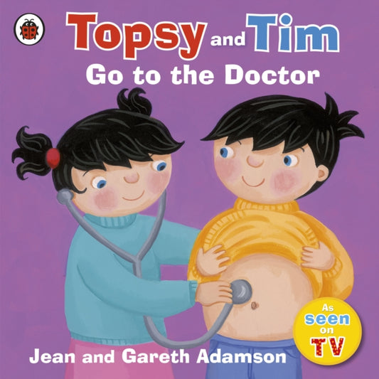 Book cover of: Topsy and Tim: Go to the Doctor. By: Ladybird Books Staff