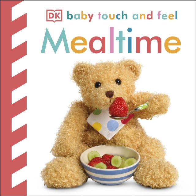 Book cover of: Baby Touch and Feel Mealtime. By: DK Publishing