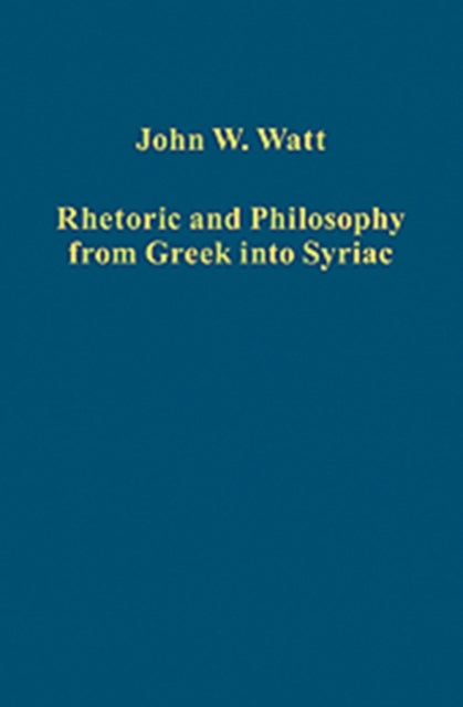 Book cover of: Rhetoric and Philosophy from Greek into Syriac. By: J. W. Watt