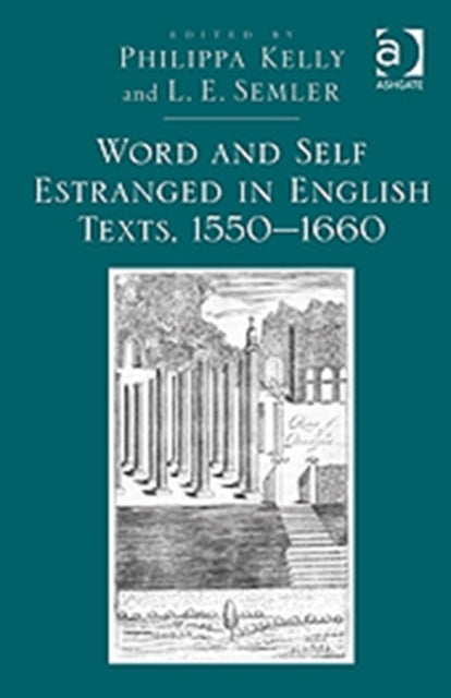 Book cover of: Word and Self Estranged in English Texts, 1550?1660