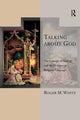 Book cover of: Talking about God. By: Roger M. White