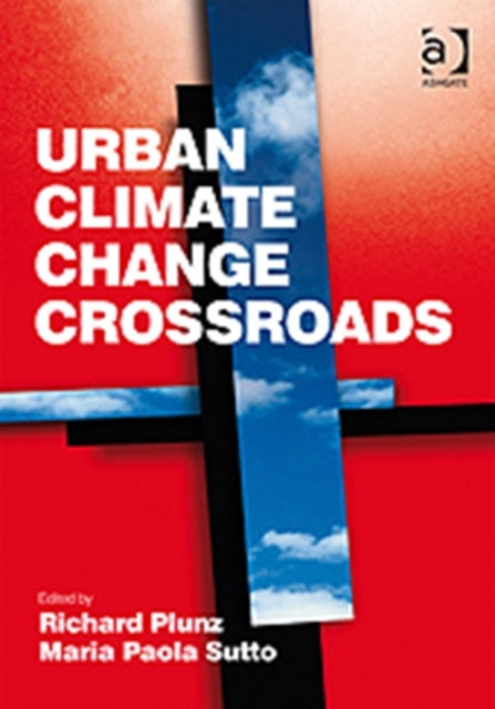 Book cover of: Urban Climate Change Crossroads. By: Richard Plunz