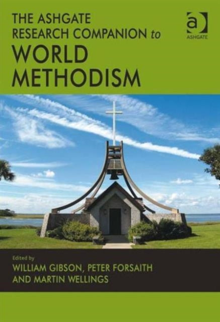 Book cover of: Ashgate Research Companion to World Methodism. By: William Gibson