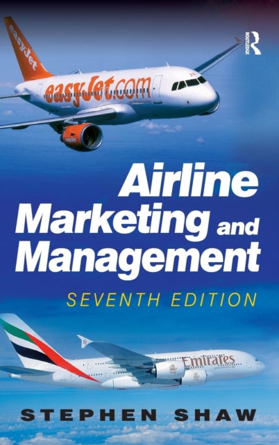 Book cover of: Airline Marketing and Management. By: Stephen Shaw