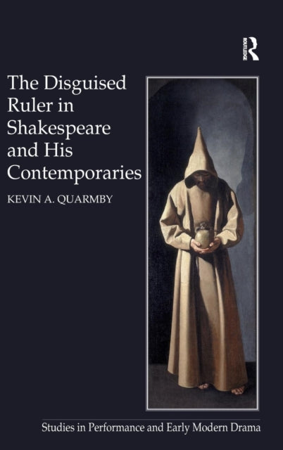 Book cover of: Disguised Ruler in Shakespeare and his Contemporaries. By: Kevin A. Quarmby