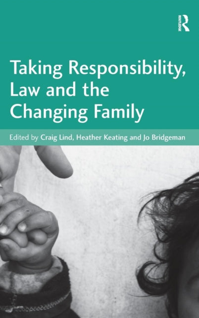 Book cover of: Taking Responsibility, Law and the Changing Family. By: Craig Lind