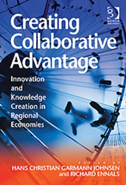 Book cover of: Creating Collaborative Advantage. By: Hans Chr. Garmann Johnsen