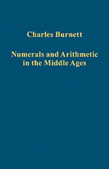 Book cover of: Numerals and Arithmetic in the Middle Ages. By: Charles Burnett