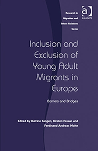 Book cover of: Inclusion and Exclusion of Young Adult Migrants in Europe. By: Katrine Fangen