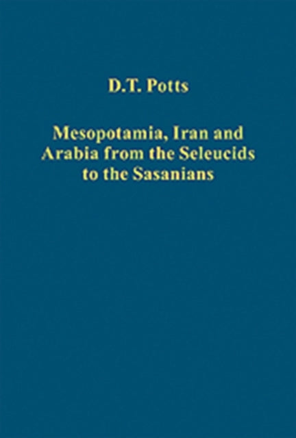 Book cover of: Mesopotamia, Iran and Arabia from the Seleucids to the Sasanians