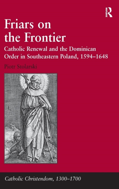 Book cover of: Friars on the Frontier. By: Piotr Stolarski
