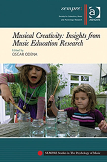 Book cover of: Musical Creativity: Insights from Music Education Research. By: Oscar Odena