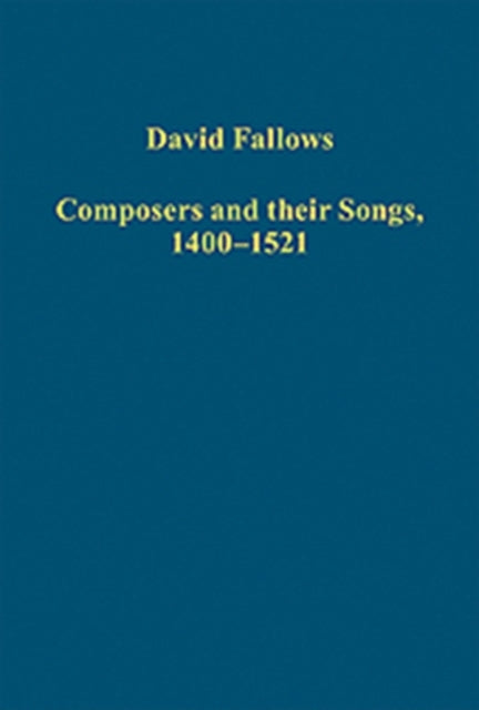 Book cover of: Composers and their Songs, 1400–1521