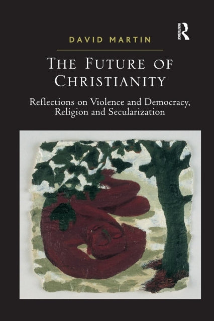 Book cover of: Future of Christianity. By: David Martin