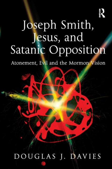 Book cover of: Joseph Smith, Jesus, and Satanic Opposition. By: Douglas James Davies
