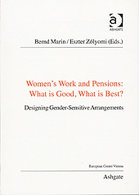 Book cover of: Women's Work and Pensions: What is Good, What is Best?. By: Bernd Marin