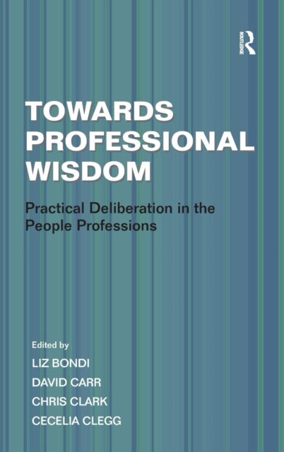 Book cover of: Towards Professional Wisdom. By: L. Bondi