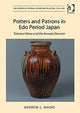 Book cover of: Potters and Patrons in Edo Period Japan. By: Andrew L. Maske