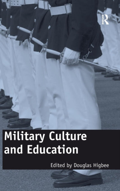 Book cover of: Military Culture and Education. By: Douglas Higbee